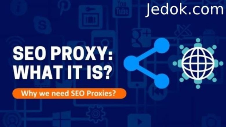 Why SEO Proxy Are Essential for Your Business