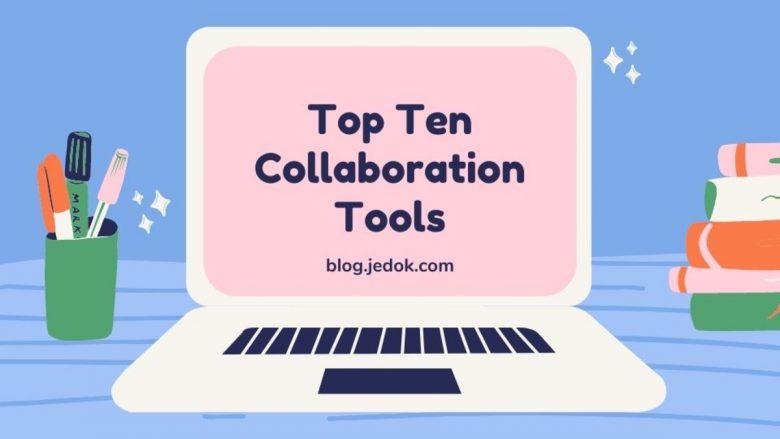 Top Ten team collaboration tools used in the business world