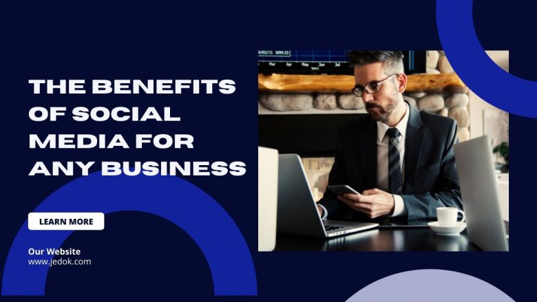 The Benefits of Social Media for Any Business