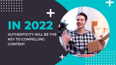 In 2022, Authenticity Will Be the Key to Compelling Content: Here's Why