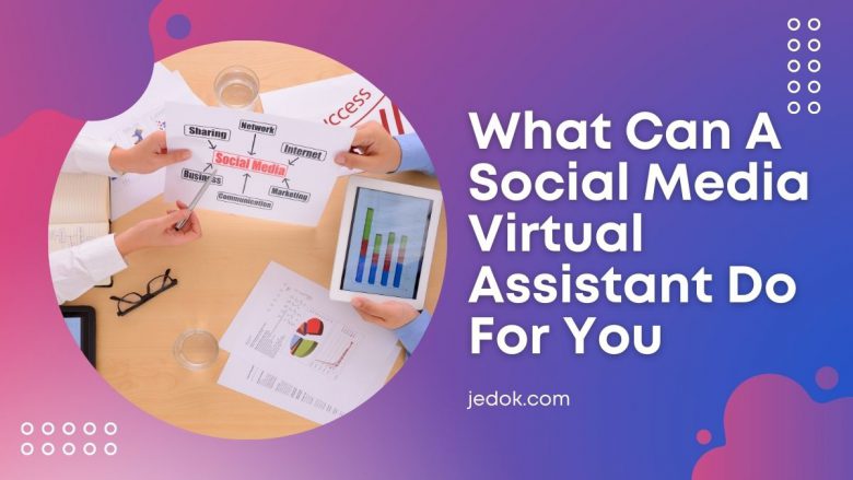 What Can A Social Media Virtual Assistant Do For You