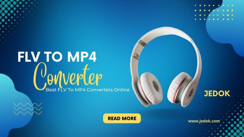 FLV To MP4 Converter: Best FLV To MP4 Converters Online