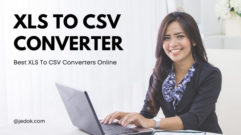 XLS To CSV Converter: Best XLS To CSV Converters Online