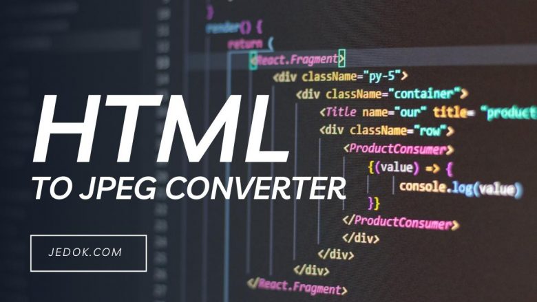 HTML To JPEG Converter: Best HTML To JPEG Converters Online