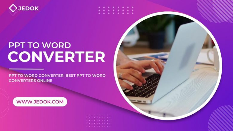 PPT to Word Converter: Best PPT to Word Converters Online