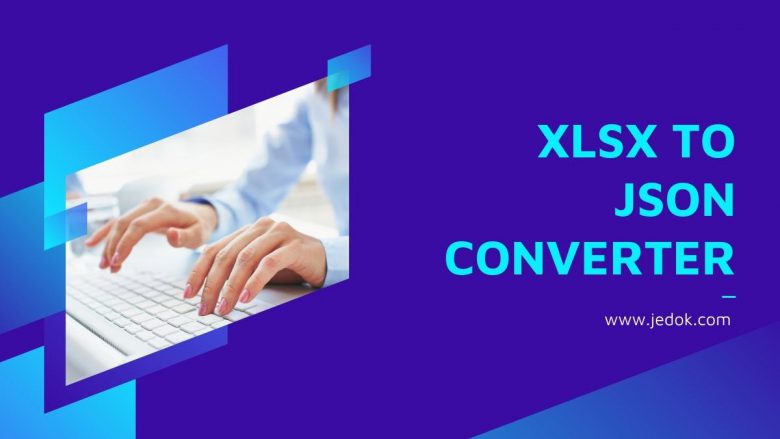 XLSX To JSON Converter: Best XLSX To JSON Converters Online