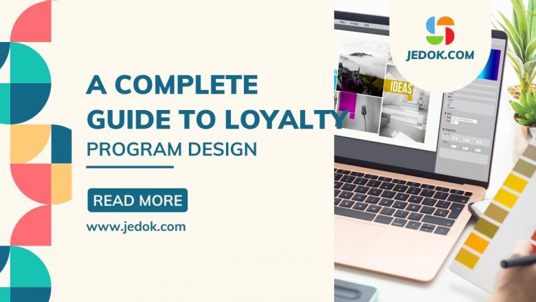 A Complete Guide to Loyalty Program Design