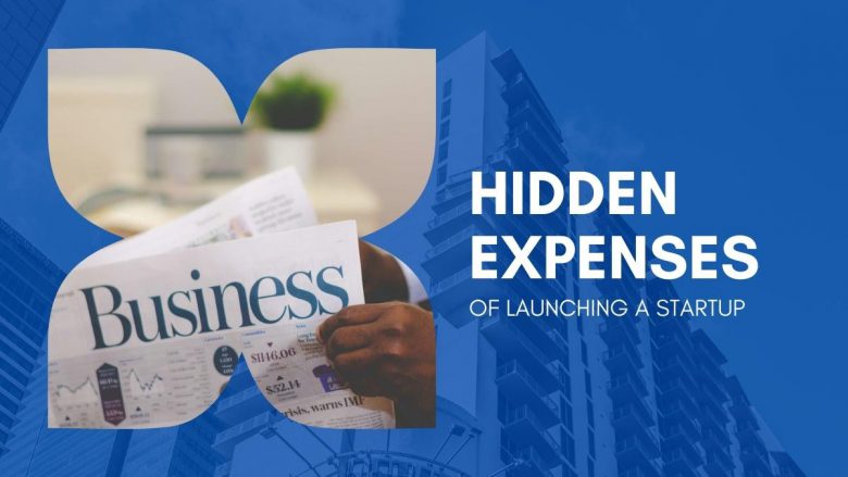 Hidden Expenses Of Launching A Startup