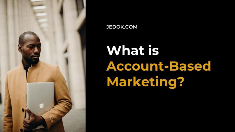 What is Account-Based Marketing(ABM)?