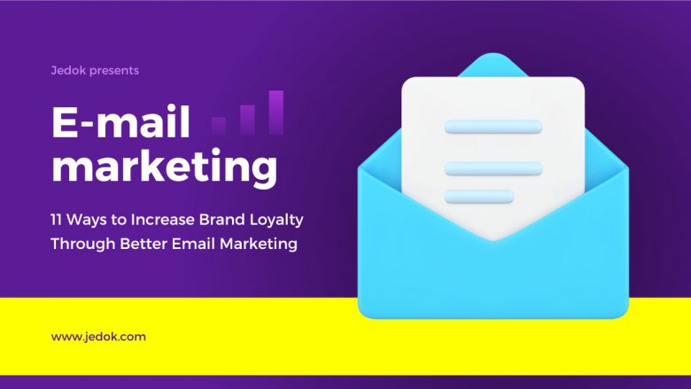 11 Ways to Increase Brand Loyalty Through Better Email Marketing
