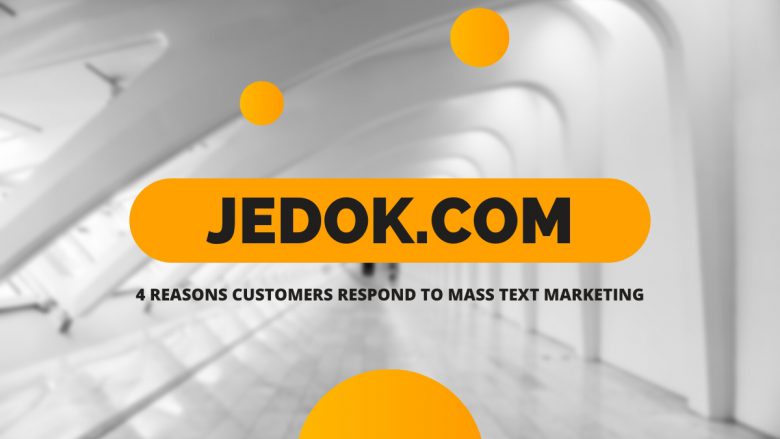 4 Reasons Customers Respond To Mass Text Marketing