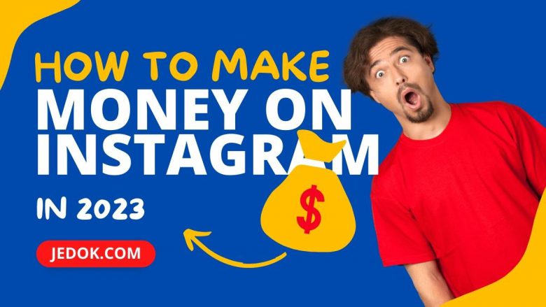 How To Make Money on Instagram in 2023