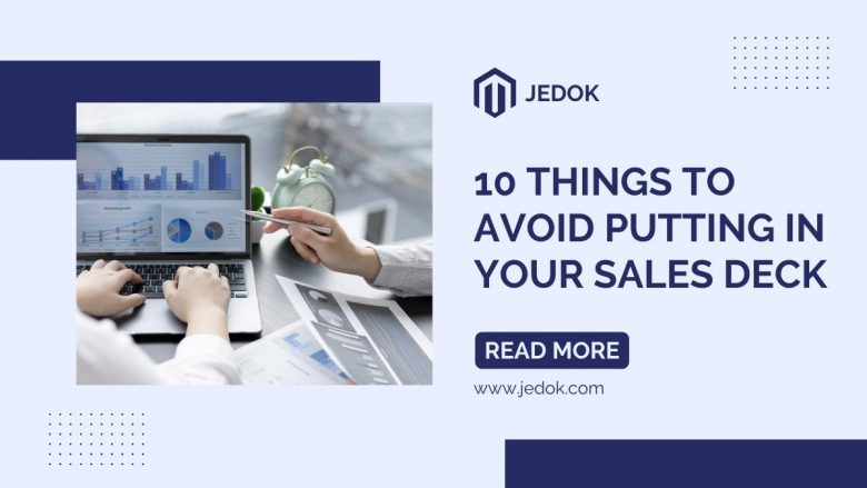 10 Things to Avoid Putting in Your Sales Deck