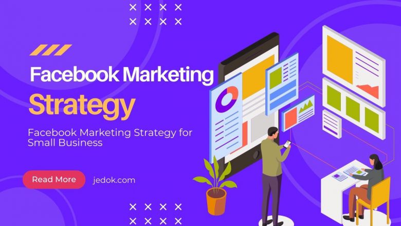 Facebook Marketing Strategy for Small Business