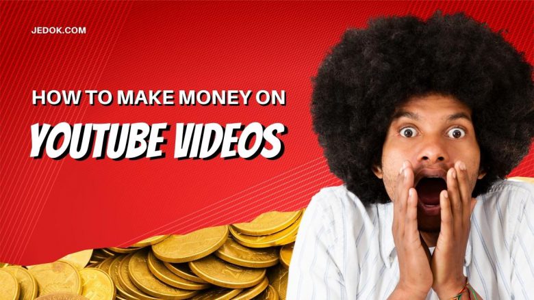 How to Make Money on Youtube Videos