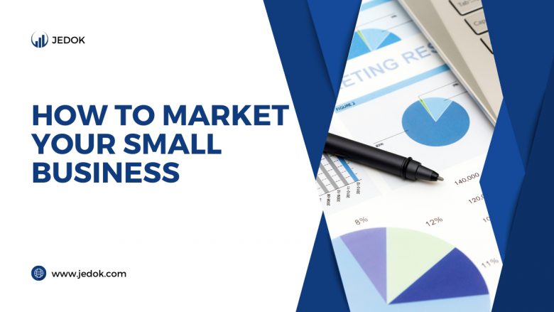 How to Market Your Small Business