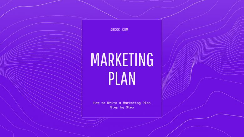 How to Write a Marketing Plan Step by Step
