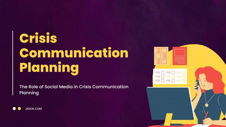 The Role of Social Media in Crisis Communication Planning