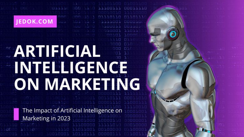 The Impact of Artificial Intelligence on Marketing in 2023