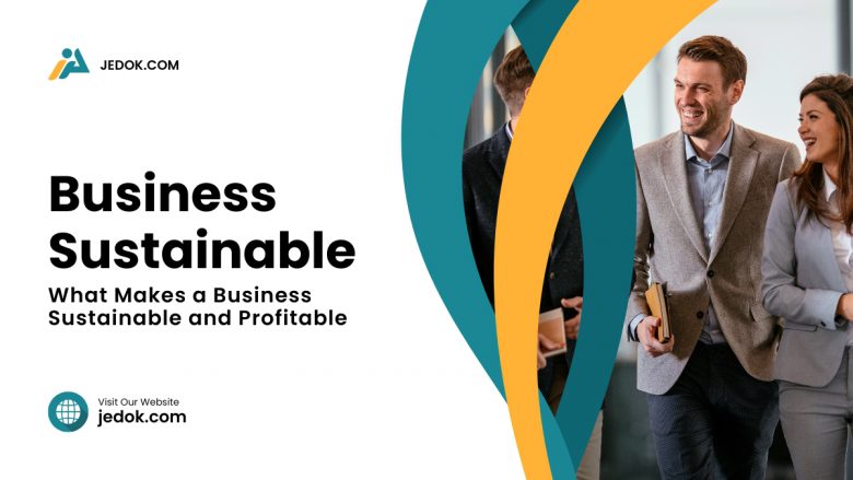 What Makes a Business Sustainable and Profitable