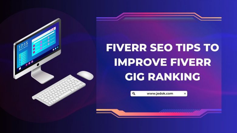 Fiverr SEO Tips to Improve Fiverr Gig Ranking