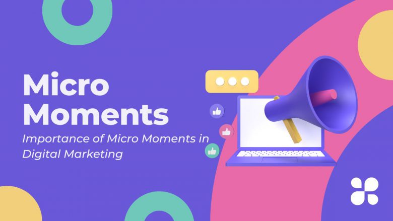 Importance of Micro Moments in Digital Marketing