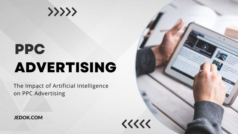 The Impact of Artificial Intelligence on PPC Advertising