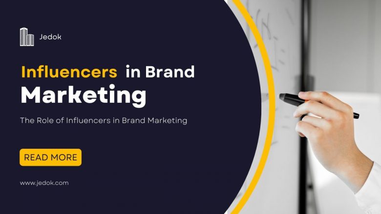 The Role of Influencers in Brand Marketing