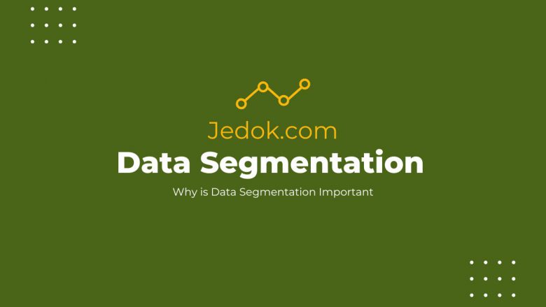 Why is Data Segmentation Important