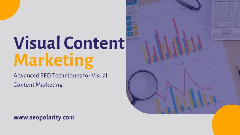 Advanced SEO Techniques for Visual Content Marketing
