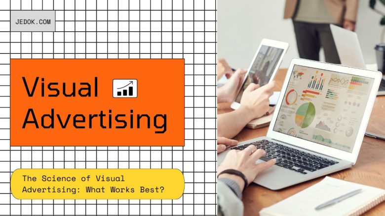 The Science of Visual Advertising: What Works Best?