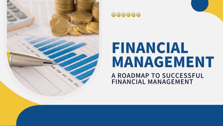 A Roadmap to Successful Financial Management