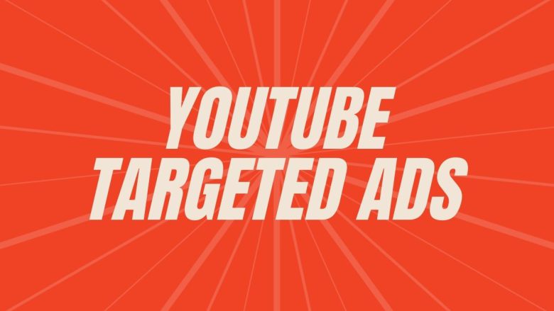 Decoding YouTube Targeted Ads: What You Need to Know
