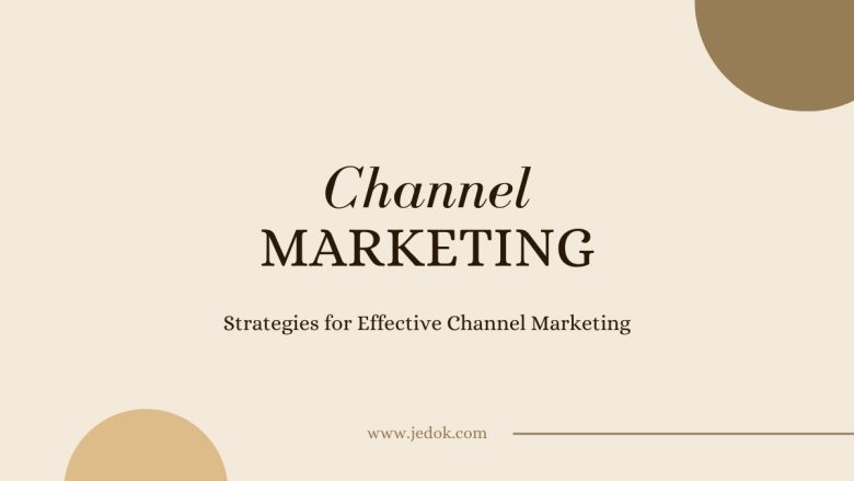 Strategies for Effective Channel Marketing