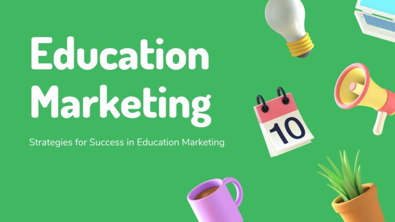 Strategies for Success in Education Marketing
