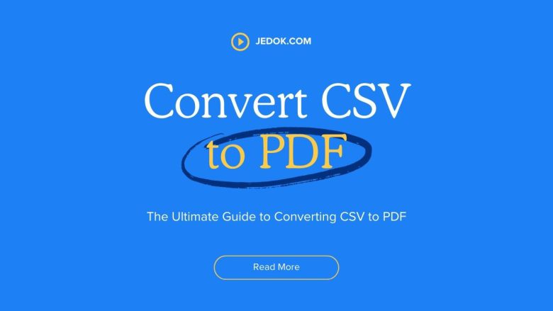 The Ultimate Guide to Converting CSV to PDF
